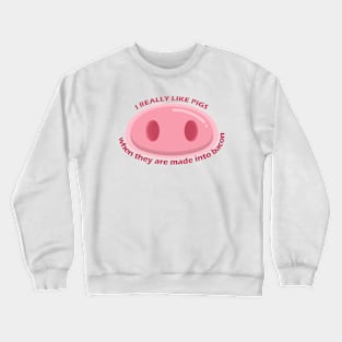 i really like pigs Crewneck Sweatshirt